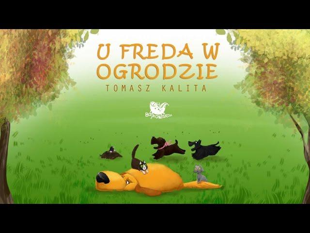 U FREDA W OGRODZIE cała bajka – Bajkowisko - bajki dla dzieci – słuchowisko dla dzieci (audiobook)