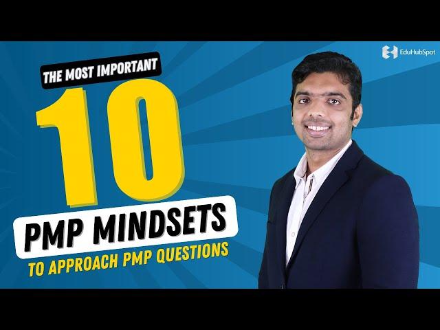 The Most Important 10 PMP Mindsets to Approach PMP Questions