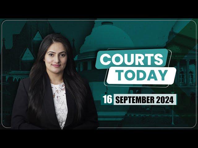 Courts Today 16.09.24:'Cool Lip' Tobacco|Saumya Chaurasia's Bail Plea|NDPS|Illegal Demolition