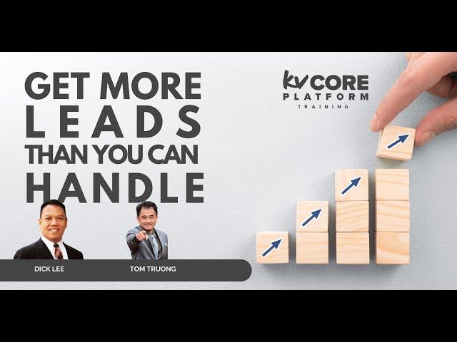 kvCORE Tutorial How to Get More Leads Than You Can Handle