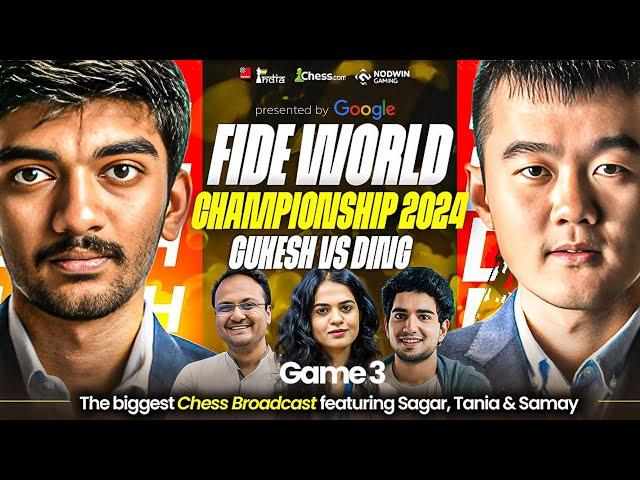 Ding Liren vs Gukesh | Game 3 | FIDE World Championship Match 2024 | Ft. Sagar, Tania and Samay