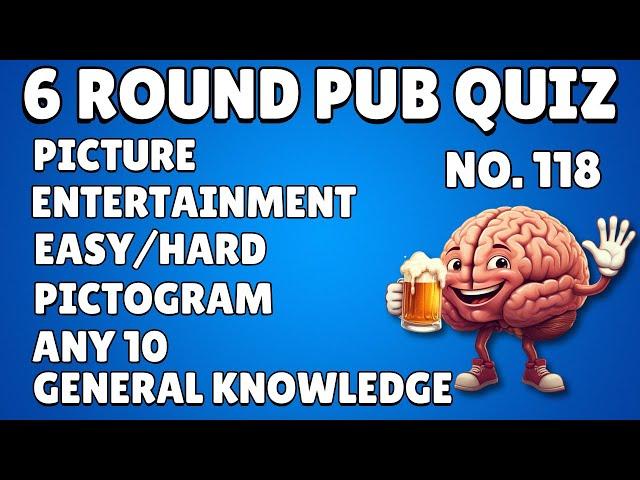 Pub Quiz 6 Rounds Picture, Entertainment, Easy/Hard, Pictogram, Any 10, General Knowledge 118