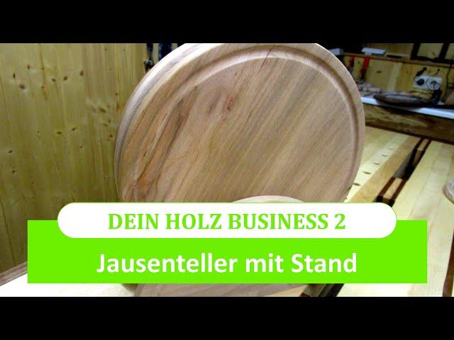 Dein Holz Business 2 - Das Jausenteller Set aus Buche mit Stand