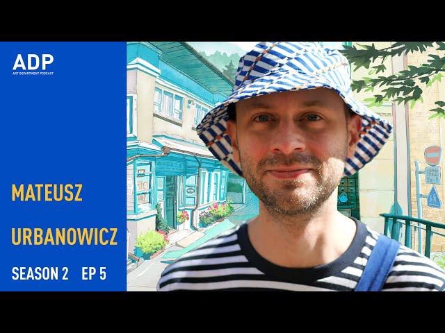 Interview with Mateusz Urbanowicz - Art Department Podcast - Season 2 Episode 5