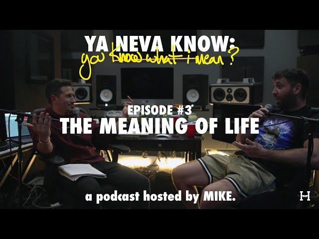 YNK: you know what I mean? #3 - The Meaning of Life