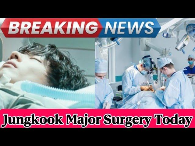 Bts news. Is it true that BTS Jungkook underwent major surgery today.!?