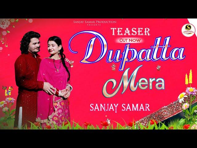 " Dupatta Mera " #teaser / #dogrisong2024 / Sanjay Samar / #dogrisong