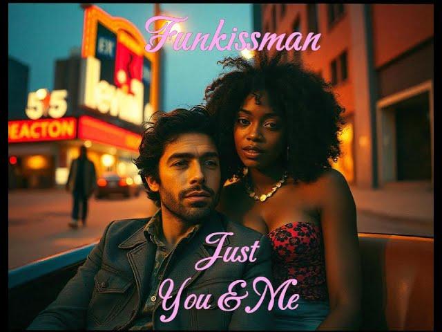 Funkissman - Just You & Me (Slow Jam 80's - 2024)