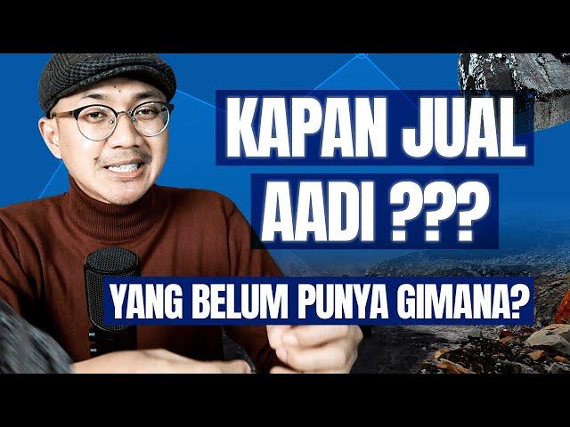 ARA saham AADI sudah HABIS !!! Saatnya JUAL atau justru MASUK ??