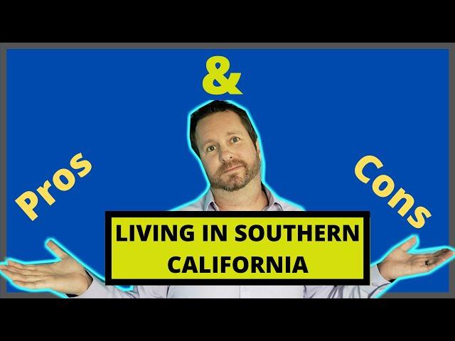 Pros and Cons Of Living In Southern California