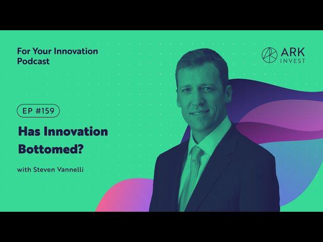 Has Innovation Bottomed? with Steven Vannelli