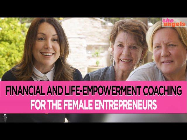 Financial and Life Empowerment Coaching for the Female Entrepreneurs - She Angels | Episode Five