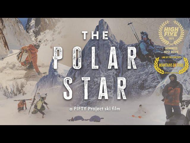 The POLAR STAR - Full FILM - Ski Mountaineering in an Arctic Land of Giants - The FIFTY 45/50