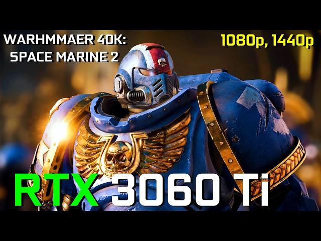 Warhammer 40,000: Space Marine 2 | RTX 3060 Ti - 1080p, 1440p