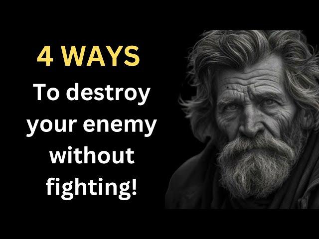 4 WAYS To Destroy Your Enemy Without Fighting! Wise Quotes About Enemies