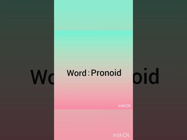 pronoid  | word of the day | @fantasticfour421