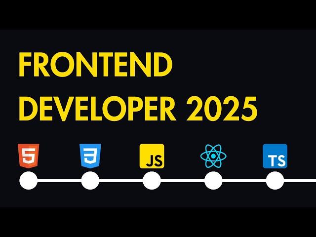 Frontend Developer Roadmap 2025: The Complete Guide