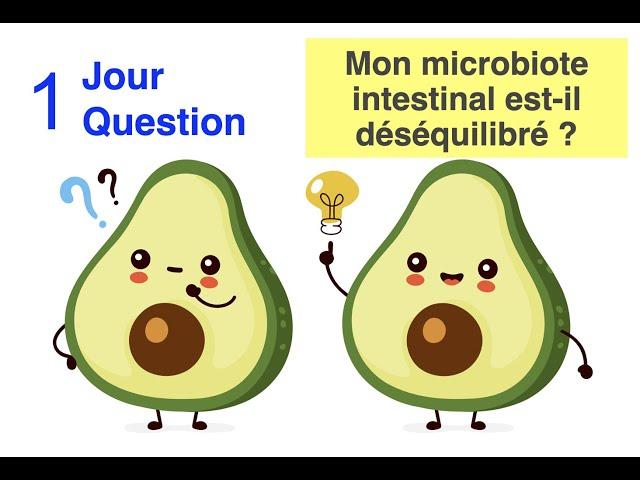 Comment savoir si votre microbiote intestinal est déséquilibré ?