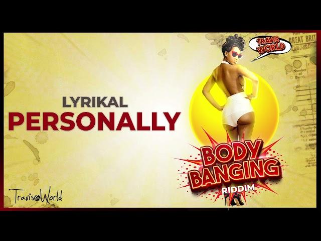 Lyrikal x Travis World - Personally (Body Banging Riddim) | Soca 2021