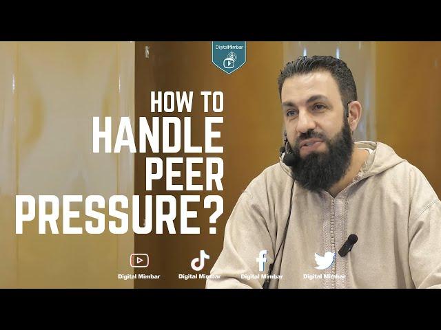 How to Handle Peer Pressure? - Belal Assaad