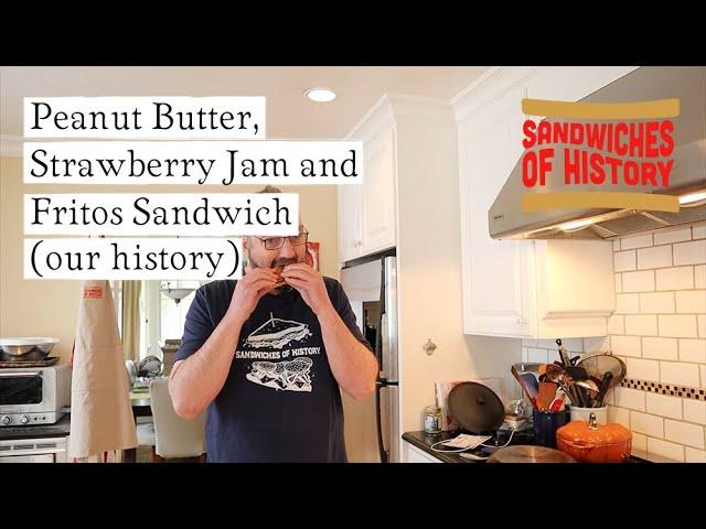 Peanut Butter, Strawberry Jam, and Fritos Sandwich (our history) on Sandwiches of History⁣