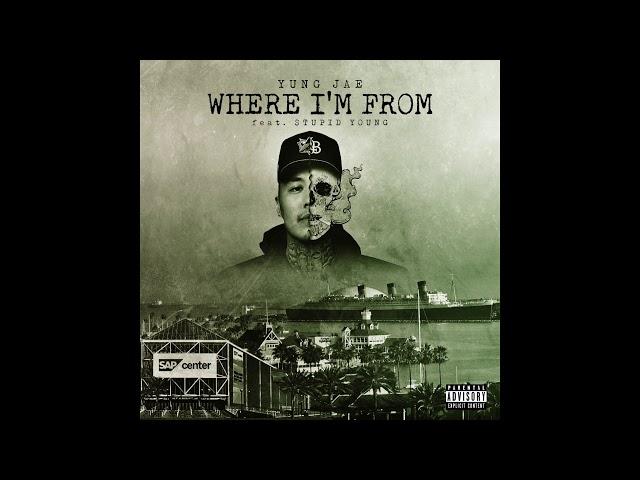 WHERE I'M FROM - Yung Jae feat. $tupid Young (Official Audio)