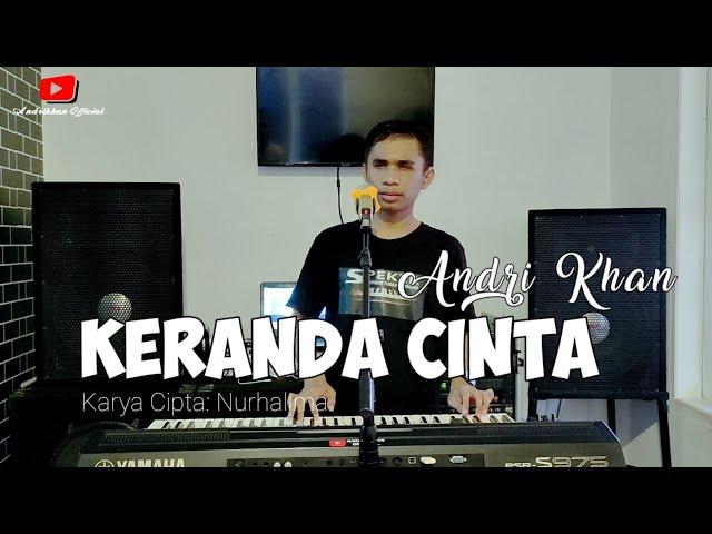 KERANDA CINTA | ANDRIKHAN | DANGDUT COVER TERBARU | (KARYA NURHALIMA)