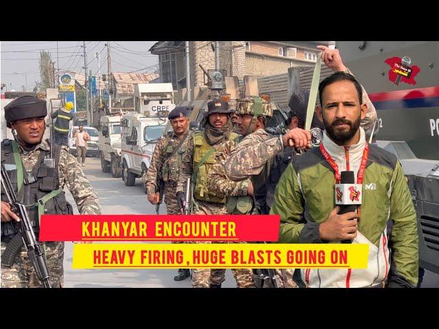 Srinagar Khanyar Encounter | Heavy Firing , Huge blasts Going on  .