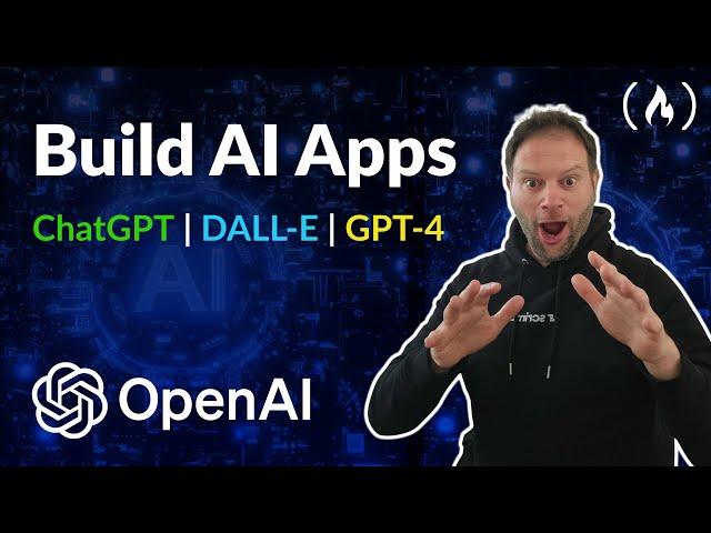 Build AI Apps with ChatGPT, DALL-E, and GPT-4 – Full Course for Beginners