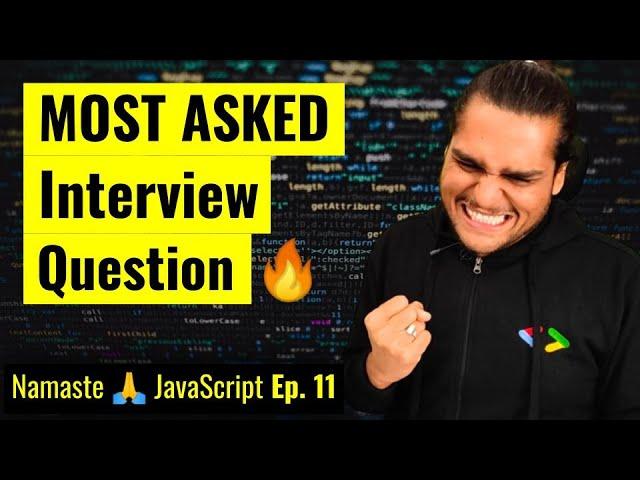 setTimeout + Closures Interview Question  | Namaste  JavaScript Ep. 11