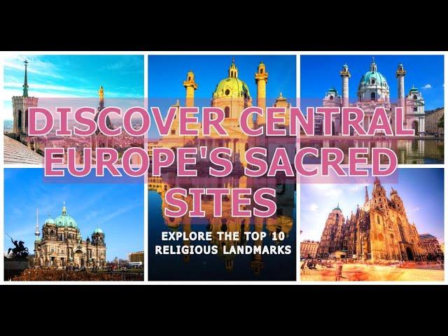 "Top 10 Sacred Sites to Visit in Central Europe 2025!"