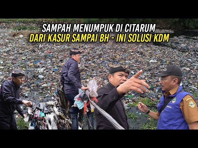 SAMPAH MENUMPUK DI CITARUM | DARI KASUR SAMPAI BH | INI SOLUSI KDM