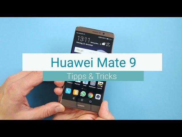 15 Tipps & Tricks: HUAWEI Mate 9 | deutsch  techloupe