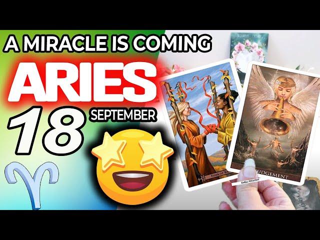 Aries ️  A MIRACLE IS COMING horoscope for today SEPTEMBER 18 2024 ️ #aries tarot SEPTEMBER 18