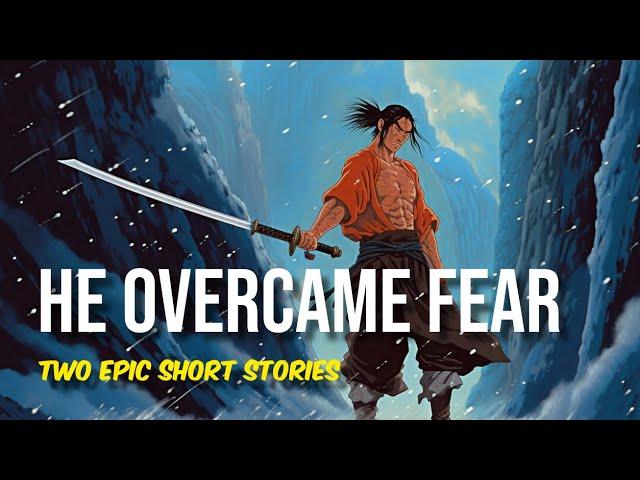 Two Short Stories About Overcoming Fear (epic story motivation)