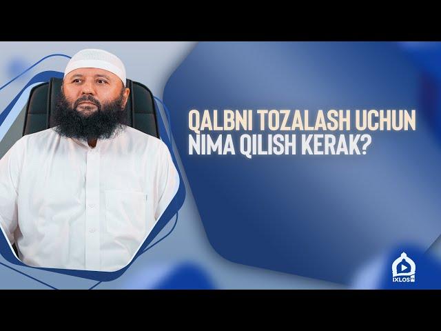 Qalbni tozalash uchun nima qilish kerak?