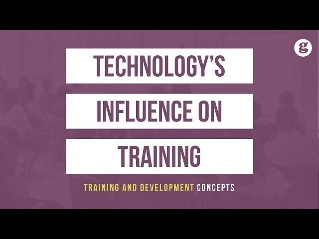 Technology's Influence on Training
