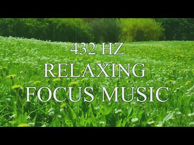 432 Hz Relaxing Focus  Music