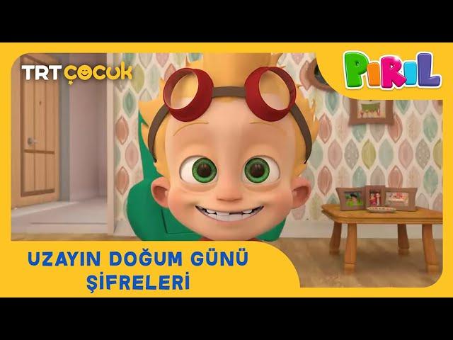 Pırıl | Uzayın Doğum Günü Şifreleri