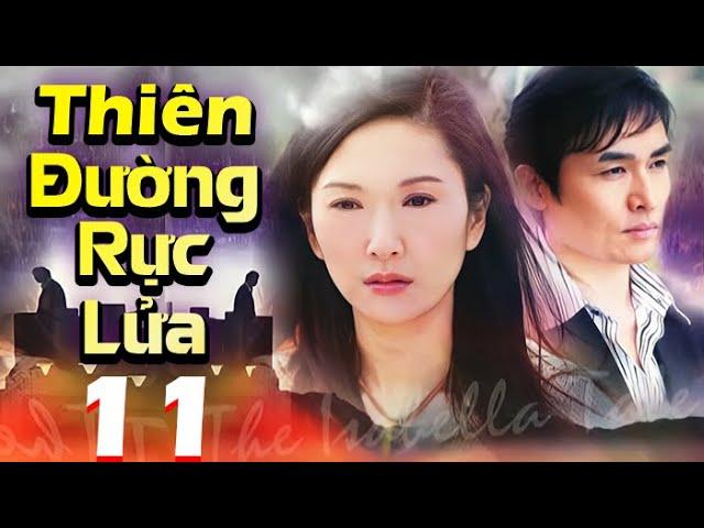 Thiên Đường Rực Lửa - Tập 11 | Phim Bộ Tình Cảm Trung Quốc Mới Nhất | Phim Hay 2024 Thuyết Minh