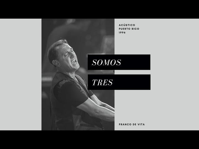 Franco De Vita - Somos Tres (Acústico)