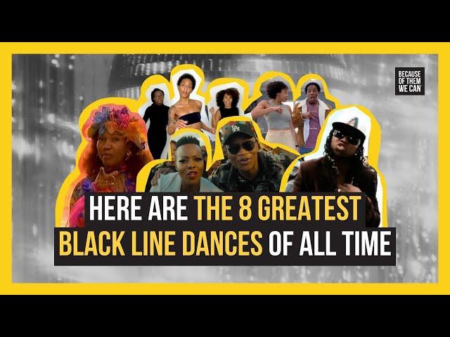 8 Of The Greatest Black Line Dances