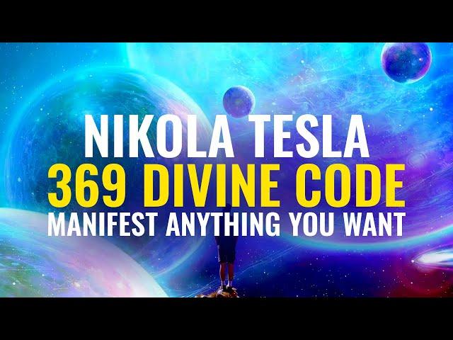 369 Hz Frequency: Nicola Tesla's 369 Manifestation Technique Code