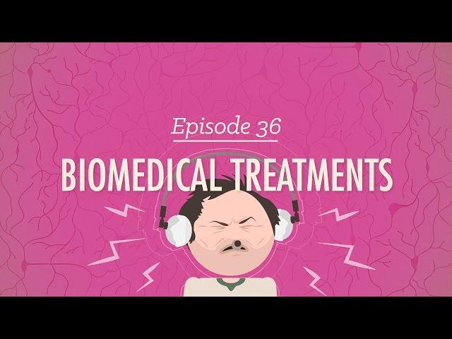 Biomedical Treatments: Crash Course Psychology #36