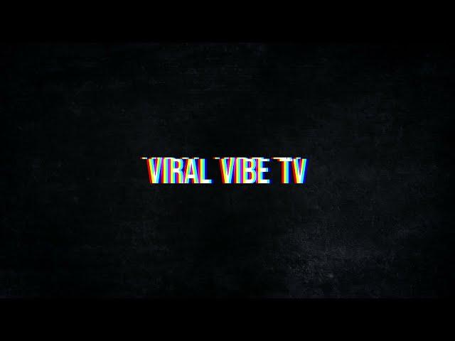 VIRAL VIBE TV OFFICIAL