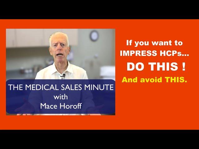 How Medical Sales Reps Can Impress HCPs...And NOT!