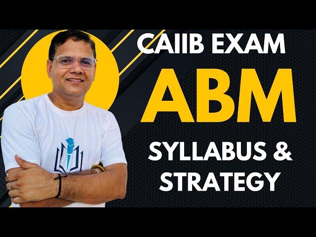 CAIIB 2024 || CAIIB ABM SYLLABUS & STRATEGY JUNE 2024