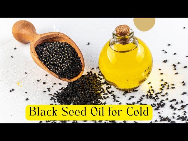 Black Seed Oil for Cold: Your Ultimate Wellness Ally