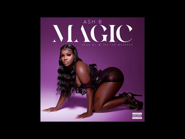 Ash B - Magic [Official Audio]