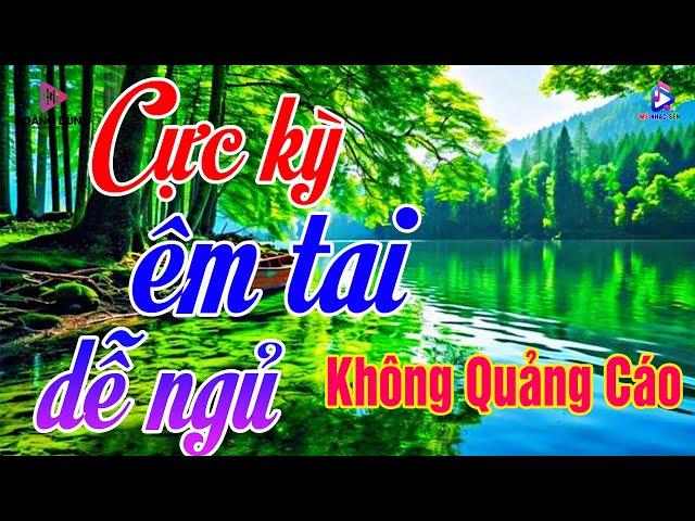 Bolero CẢ XÓM KHEN HAY - Nhạc Vàng Xưa KHÔNG QUẢNG CÁO: Ngọt Lịm Con Tim Vừa Nghe Đã Ngủ